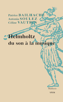 Helmholtz. Du son a la musique